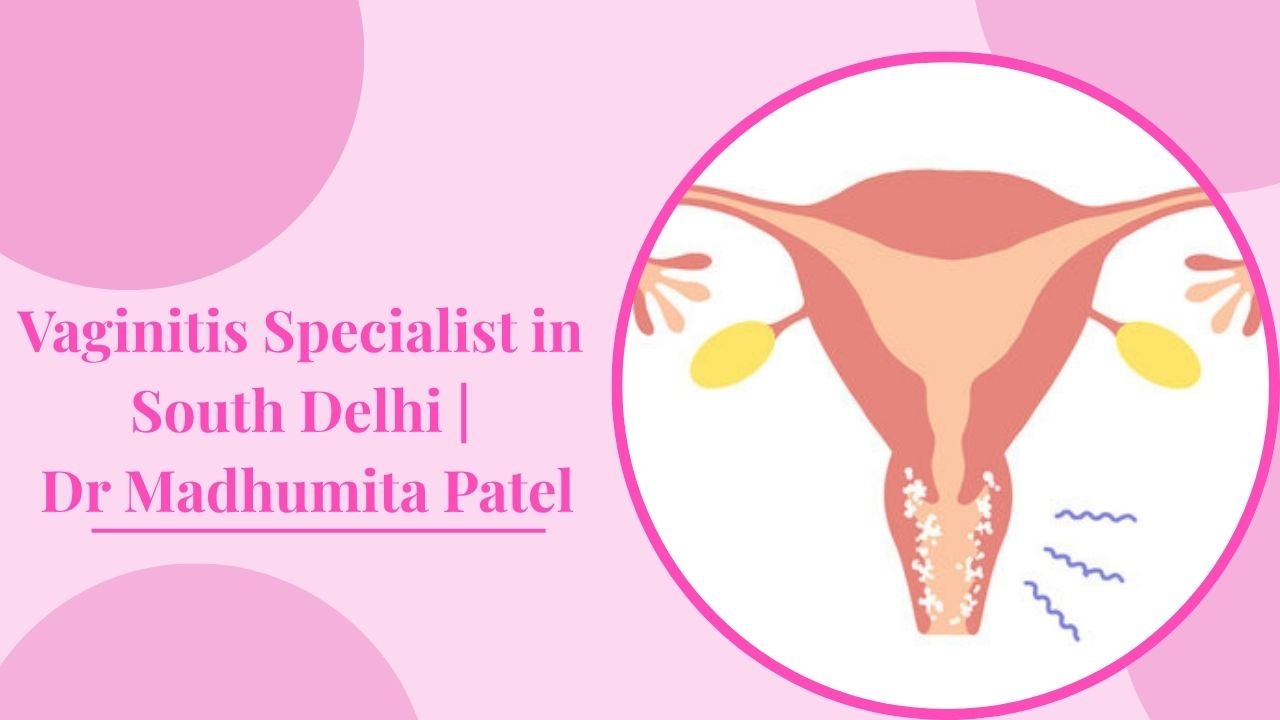 Vaginitis Specialist in South Delhi