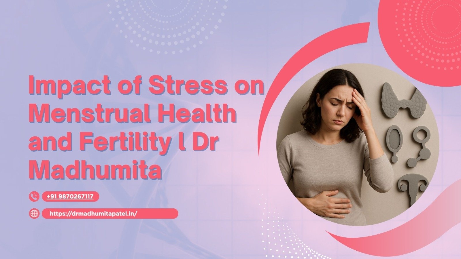 The Impact of Stress on Menstrual Health and Fertility